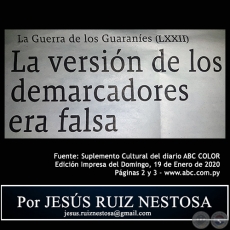 LA GUERRA DE LOS GUARANES (LXXII) - LA VERSIN DE LOS DEMARCADORES ERA FALSA - Por JESS RUIZ NESTOSA - Domingo, 19 de Enero de 2020